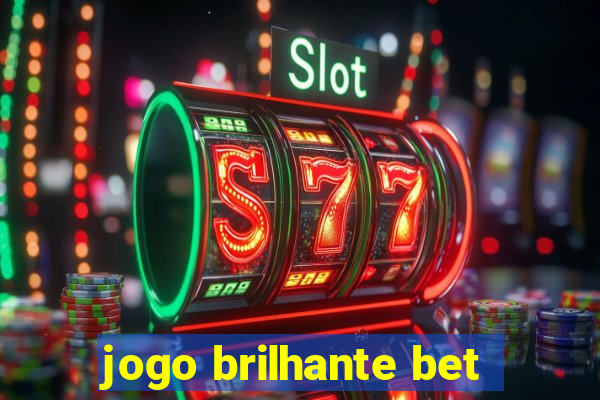 jogo brilhante bet